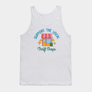 Support The Local Thrift Shops Tank Top